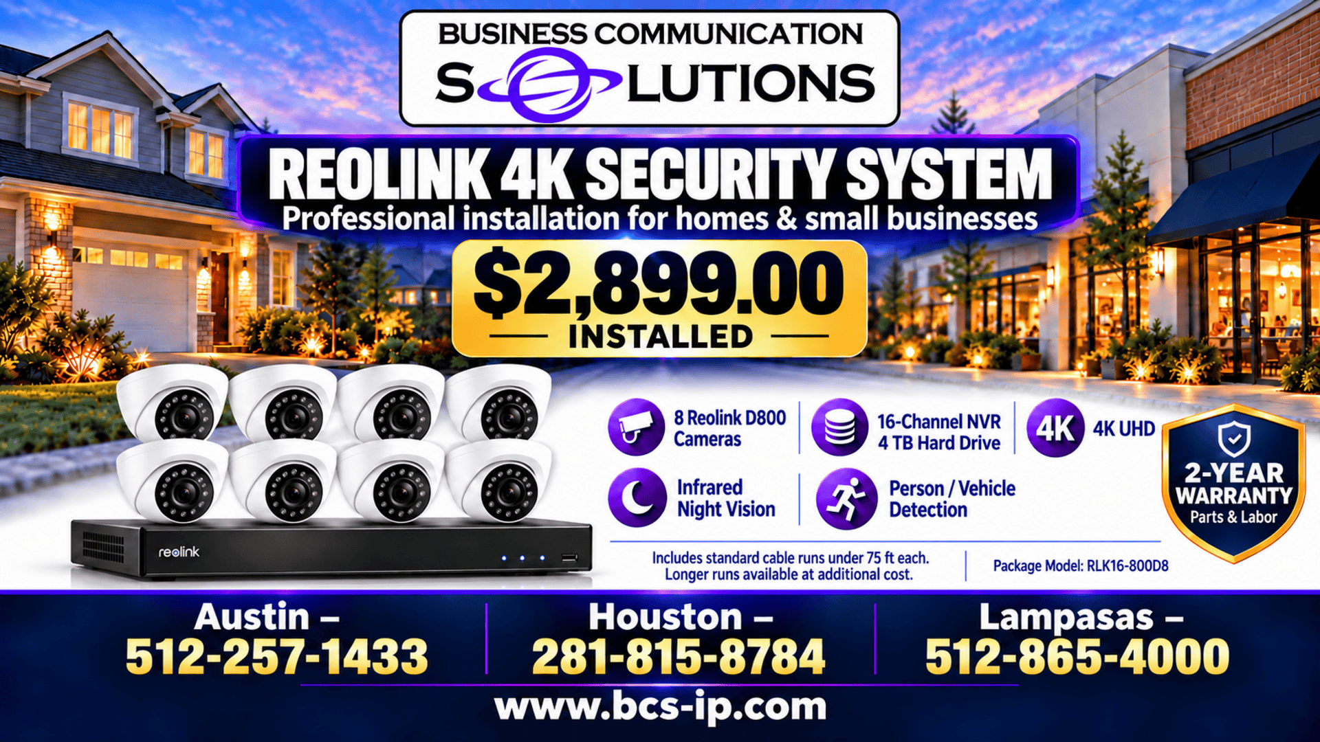 BCS eight-camera Reolink 4K security system installed for $2,899, with a 16-channel NVR, 4 TB hard drive, and two-year parts and labor warranty. Serving Austin, Houston, and Lampasas, Texas.