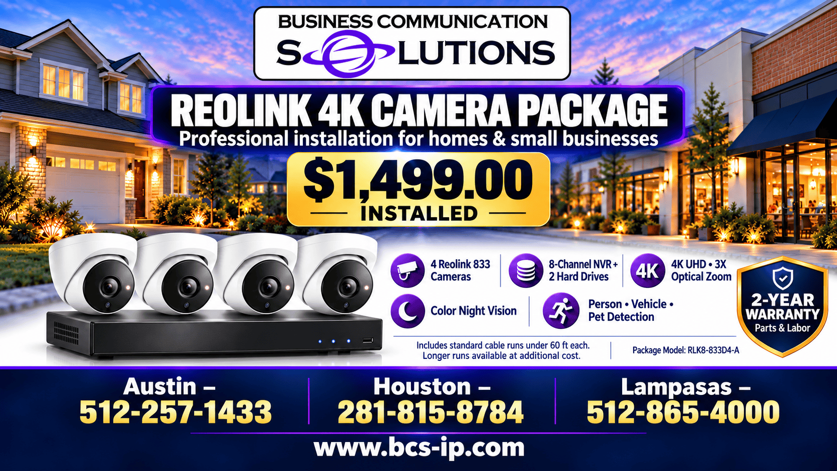 BCS Reolink 4K camera package installed for $1,499 in Austin, Houston, and Lampasas, Texas, with a two-year parts and labor warranty.